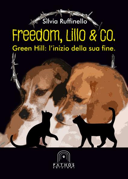 Freedom, Lillo & co. Green Hill: l'inizio della sua fine - Silvia Ruffinello - copertina