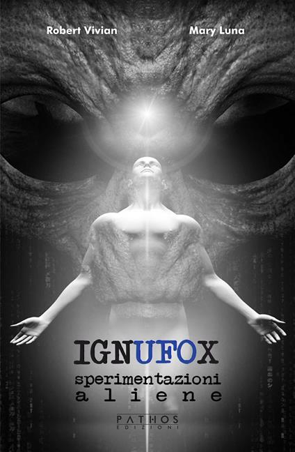 Ignufox. Sperimentazioni aliene - Robert Vivian,Mary Luna - copertina