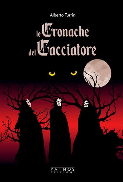 Le cronache del cacciatore - Alberto Turrin - copertina