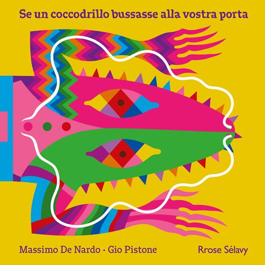 Se un coccodrillo bussasse alla vostra porta - Massimo De Nardo - copertina