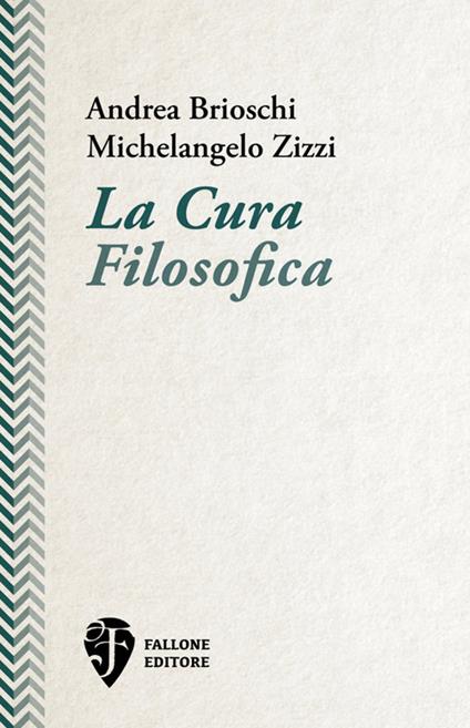 La cura filosofica - Andrea Brioschi,Michelangelo Zizzi - copertina