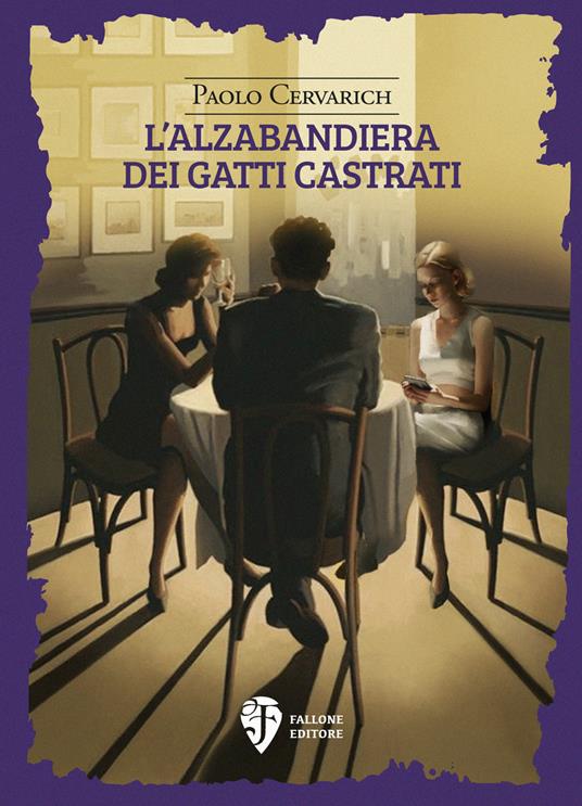L'alzabandiera dei gatti castrati. Nuova ediz. - Paolo Cervarich - copertina