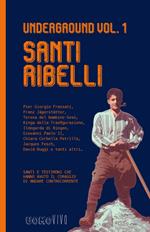 Underground. Vol. 1: Santi ribelli.