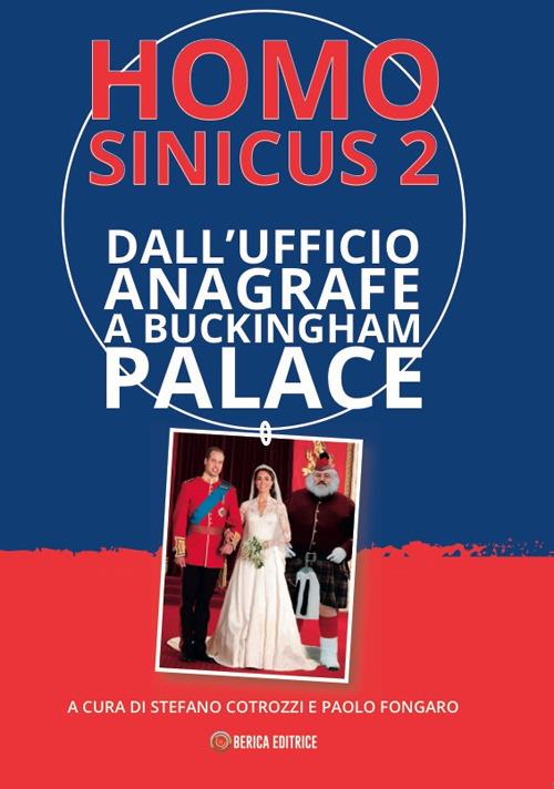 Homo Sinicus 2. Dall'Anagrafe a Buckingham Palace - Gianfranco Sinico - copertina