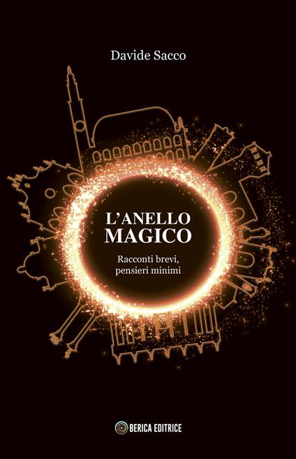L'Anello Magico. Racconti brevi, pensieri minimi - Davide Sacco - copertina