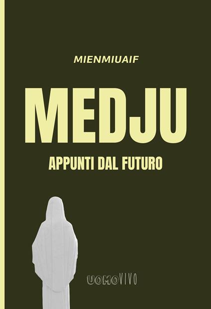 Medju. Appunti dal futuro - Mienmiuaif - copertina