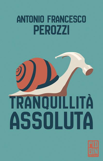 Tranquillità assoluta - Antonio Francesco Perozzi - ebook