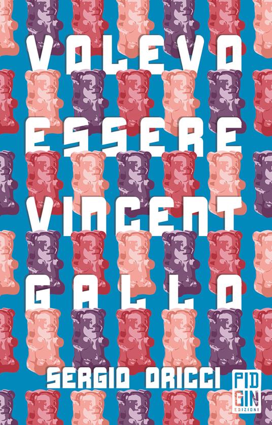 Volevo essere Vincent Gallo - Sergio Oricci - ebook