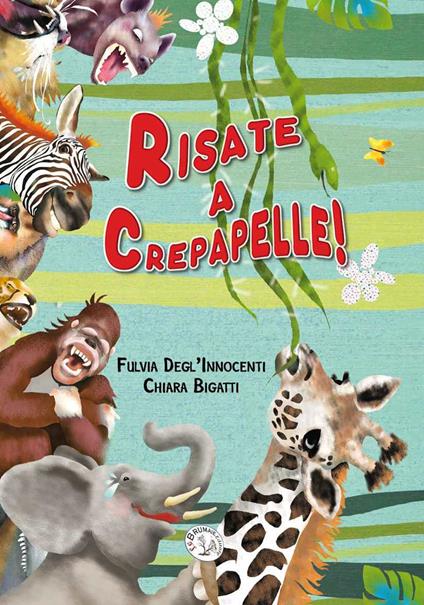 Risate a crepapelle! Ediz. a caratteri grandi - Fulvia Degl'Innocenti - copertina