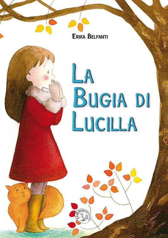 La bugia di Lucilla. Ediz. a caratteri grandi - Erika Belfanti - copertina