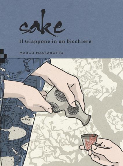 Sake. Il Giappone in un bicchiere - Marco Massarotto - copertina