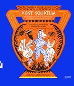 Post scriptum. 100 espressioni latine (e alcune greche) che hanno attraversato la storia. Ediz. a colori