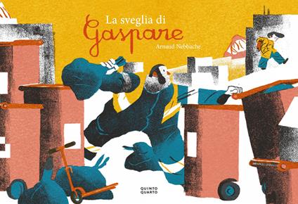 La sveglia di Gaspare. Ediz. a colori - Arnaud Nebbache - copertina