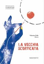 La vecchia scorticata. Liberamente tratto da «Lo cunto de li cunti» di Giambattista Basile