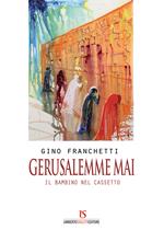 Gerusalemme mai. Il bambino nel cassetto