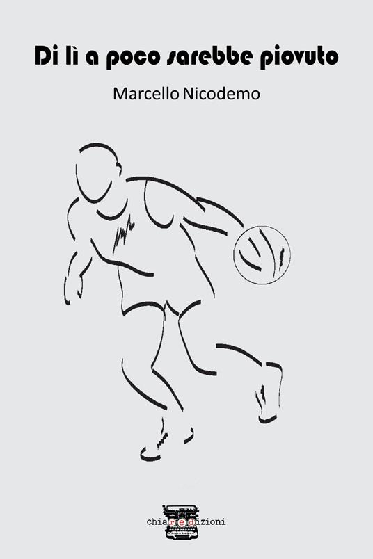 Di lì a poco sarebbe piovuto - Marcello Nicodemo - copertina