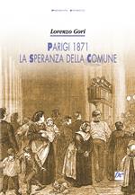 Parigi 1871, la speranza della Comune