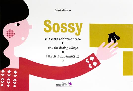 Sossy e la città addormentata-Sossy and the dozing village-Sossy lla città addermessite. Ediz. bilingue - Federica Fontana - copertina
