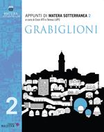 Appunti di Matera sotterranea. Vol. 2: Grabiglioni. Fosso Barisano e Fosso Caveoso