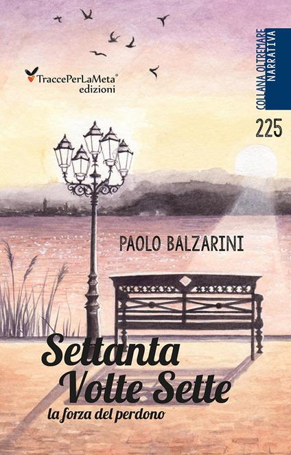 Settanta volte sette. La forza del perdono - Paolo Balzarini - copertina
