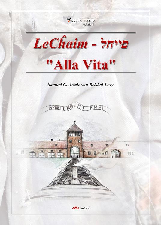 LeChaim. «Alla vita» - Samuel Gaetano Artale von Beiskoj-Levy - copertina