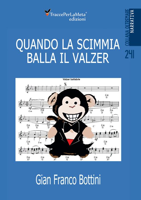 Quando la scimmia balla il valzer - Gian Franco Bottini - copertina