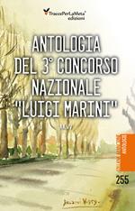 Antologia del 3° concorso nazionale «Luigi Marini»