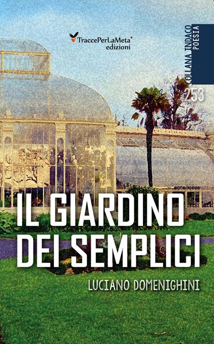 Il giardino dei semplici - Luciano Domenighini - copertina