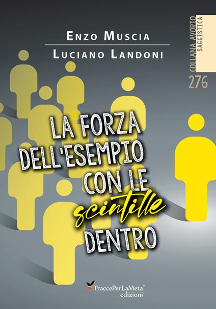 La forza dell'esempio con le scintille dentro - Enzo Muscia,Luciano Landoni - copertina