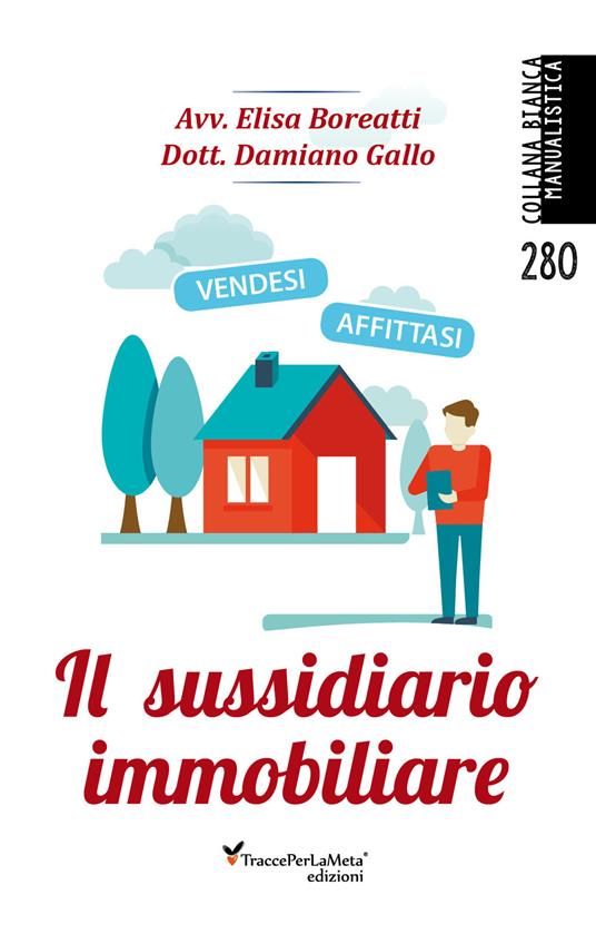 Il sussidiario immobiliare - Elisa Boreatti,Damiano Gallo,Anna Maria Folchini Stabile - ebook