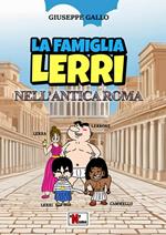 La famiglia Lerri nell'Antica Roma. Nuova ediz.