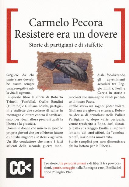 Resistere era un dovere. Storie di partigiani e di staffette - Carmelo Pecora - copertina