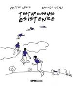 Testardissime esistenze