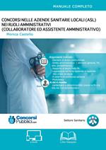Concorsi nelle Aziende Sanitarie Locali (ASL) nei ruoli amministrativi. (Collaboratore ed assistente amministrativo)
