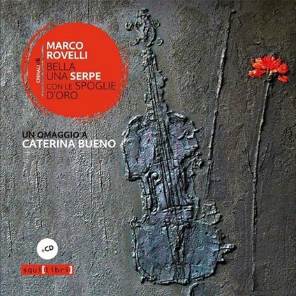 Bella una serpe con le spoglie d'oro. Un omaggio a Caterina Bueno. Con CD Audio - Marco Rovelli - copertina