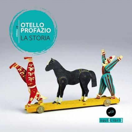La storia. Con CD-Audio - Otello Profazio - copertina