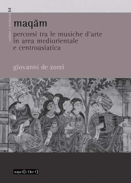 Maqam. Percorsi tra le musiche d'arte in area mediorientale e centroasiatica - Giovanni De Zorzi - copertina