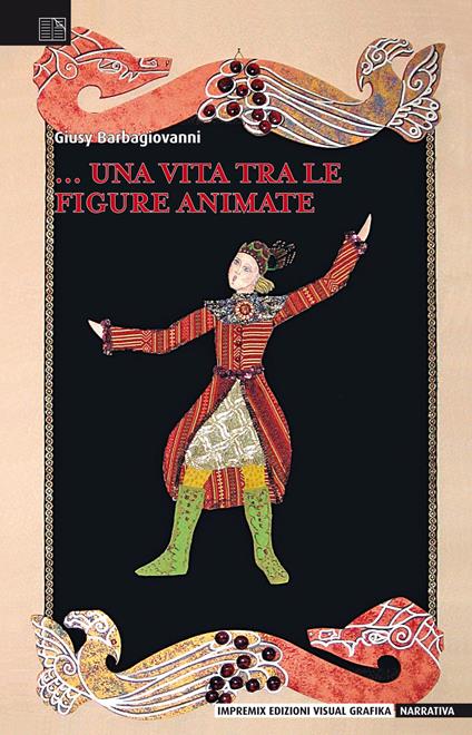 ... Una vita tra le figure animate - Giusy Barbagiovanni - copertina