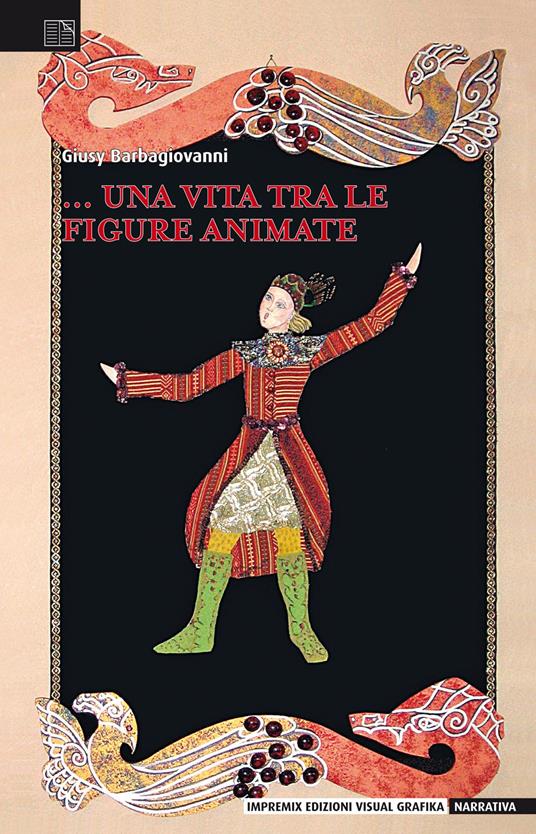 ... Una vita tra le figure animate - Giusy Barbagiovanni - copertina