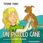 Un piccolo cane. Ediz. illustrata