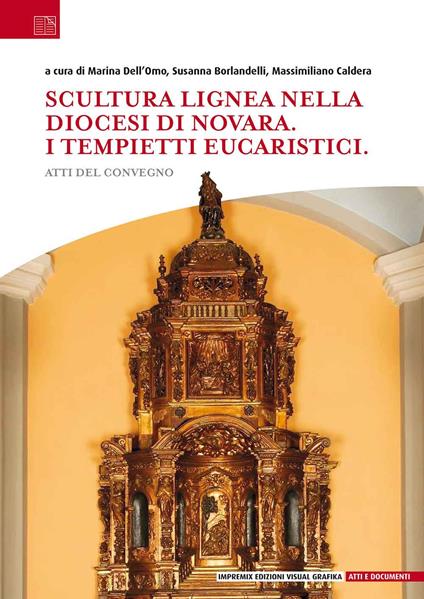 Scultura lignea nella Diocesi di Novara. I tempietti eucaristici. Atti del convegno - copertina