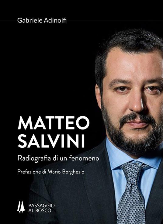 Matteo Salvini. Radiografia di un fenomeno - Gabriele Adinolfi - copertina