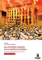 Da Vittorio Veneto alla Marcia su Roma. Il centenario della Rivoluzione fascista. Vol. 2: 1920.