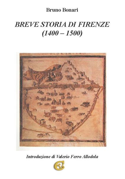 Breve storia di Firenze (1400-1500) - Bruno Bonari - copertina