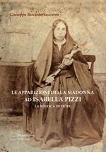 Le apparizioni della Madonna ad Isabella Pizzi. La mistica di fiore