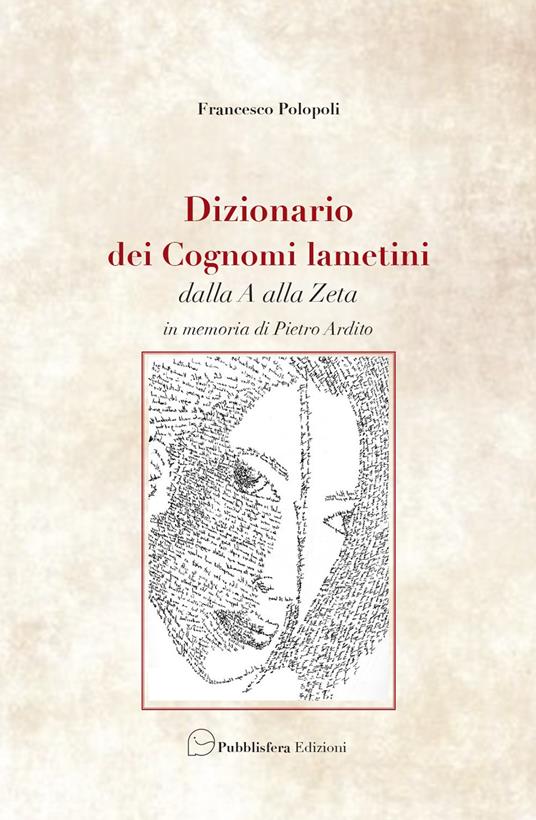 Dizionario dei cognomi lametini dalla A alla Z. In memoria di Pietro Ardito - Francesco Polopoli - copertina