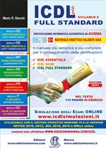 ICDL più Syllabus 6 full standard. Il manuale più semplice e più completo per il conseguimento delle certificazioni: ICDL essentials, ICDL base, ICDL full standard
