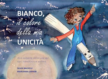 Bianco. Il colore della mia unicità. Ediz. illustrata - Silvia Baldelli,Marianna Urbani - copertina