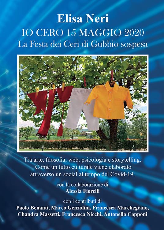 Io cero 15 maggio 2020. La Festa dei Ceri di Gubbio sospesa - Elisa Neri - copertina