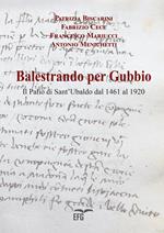 Balestrando per Gubbio. Il Palio di Sant'Ubaldo dal 1461 al 1920